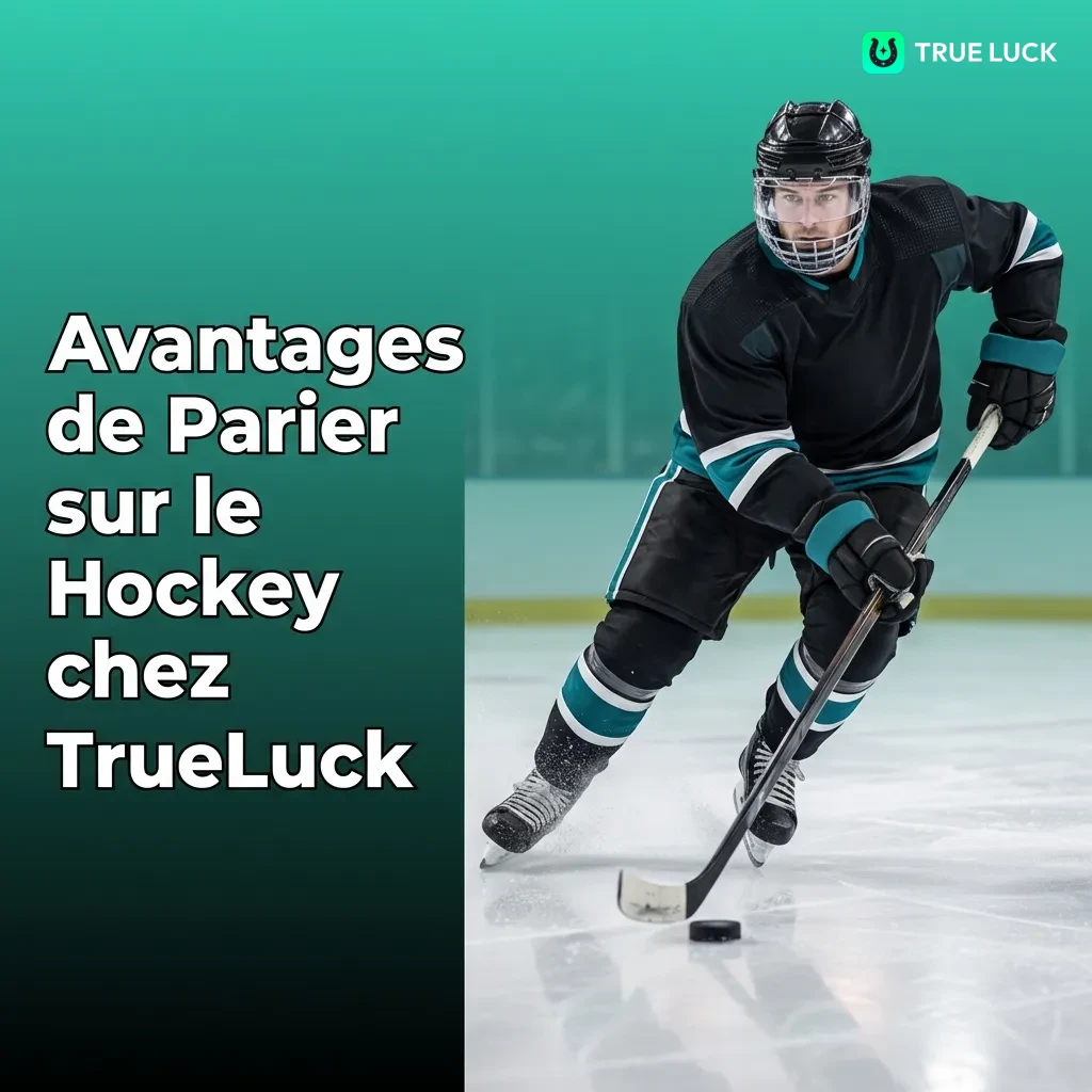 Paris hockey sur TrueLuck : ligues variées, cotes en direct, statistiques détaillées, application mobile, licence ANJ