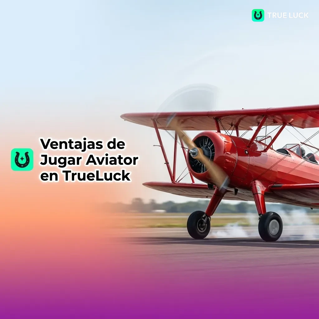 TrueLuck Aviator game benefits including 97% RTP, instant transactions, 24/7 Spanish support, and mobile compatibility